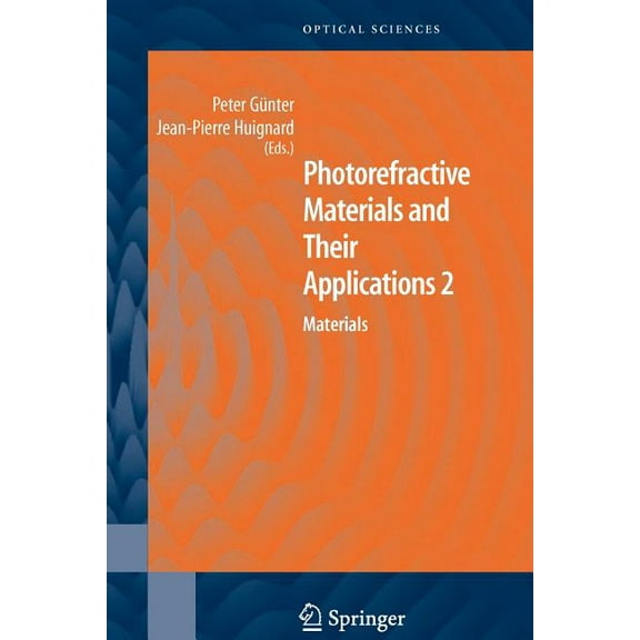 Springer Optical Sciences Photorefractive Materials and Their Applications 2: Materials, Book 114, (Paperback)