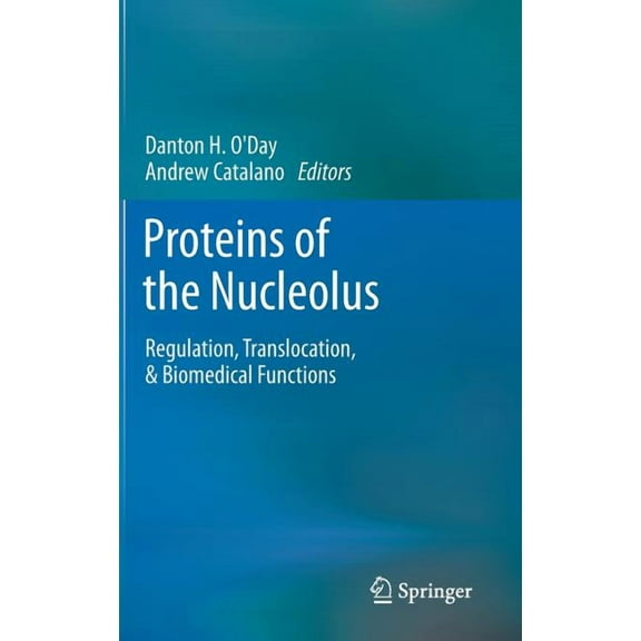 Proteins of the Nucleolus: Regulation, Translocation, & Biomedical Functions, (Hardcover)