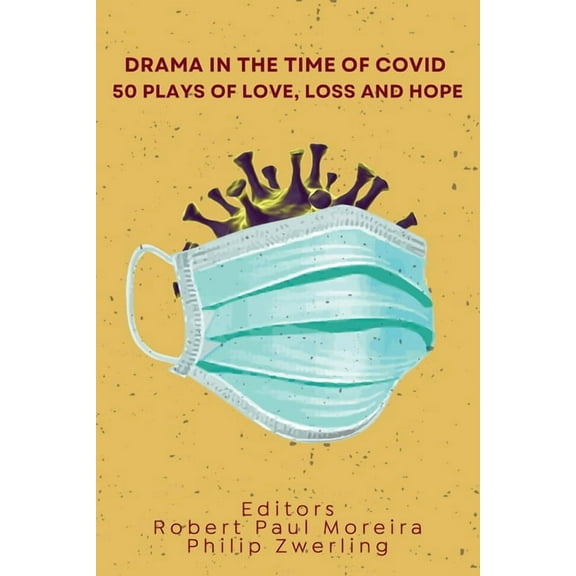 Drama in the Time of Covid: 50 Plays of Love, Loss and Hope, (Paperback)