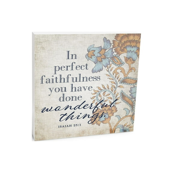 Perfect Faithfulness Cream Floral 10 x 10 Wood Tabletop Sign Plaque