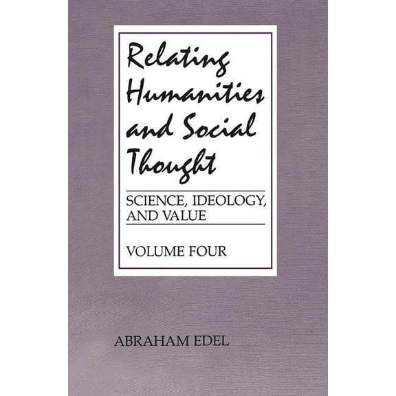 Science, Ideology & Values Relating Humanities and Social Thought, (Hardcover)
