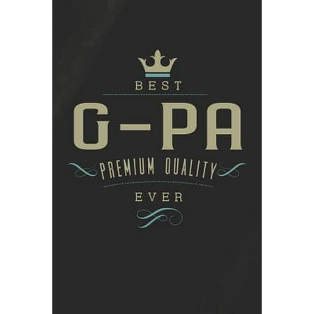 Best G-Pa Premium Quality Ever: Family life grandpa dad men father's day gift love marriage friendship parenting wedding divorce Memory dating Journal