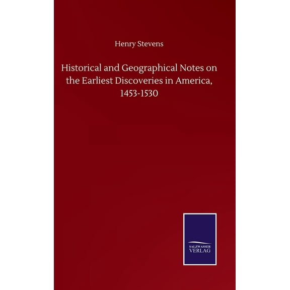 Historical and Geographical Notes on the Earliest Discoveries in America, 1453-1530 (Hardcover)