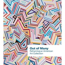 Out of Many: Reframing an American Art Collection, (Hardcover)