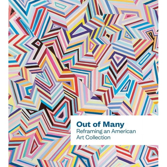 Out of Many: Reframing an American Art Collection, (Hardcover)