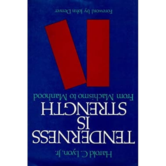 Pre-Owned Tenderness Is Strength : From Machismo to Manhood (Hardcover) 9780060127138