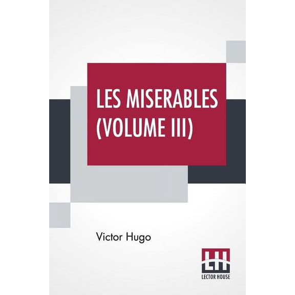 Les Miserables (Volume III): Vol. III. - Marius, Translated From The French By Isabel F. Hapgood, (Paperback)