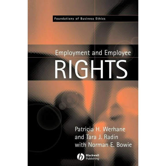 Foundations of Business Ethics: Employment and Employee Rights (Paperback)