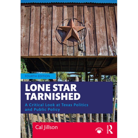 Pre-Owned Lone Star Tarnished: A Critical Look at Texas Politics and Public Policy (Paperback) 0367472783 9780367472788