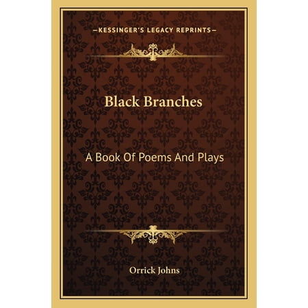 Black Branches : A Book Of Poems And Plays (Paperback)