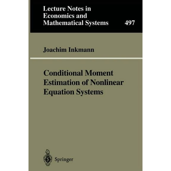 Lecture Notes in Economic and Mathematic Conditional Moment Estimation of Nonlinear Equation Systems: With an Application to an Oligopoly Model of Cooperative R&, Book 497, (Paperback)