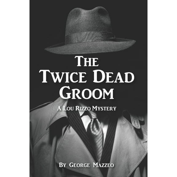 Lou Rizzo Mysteries: The Twice Dead Groom (Paperback)