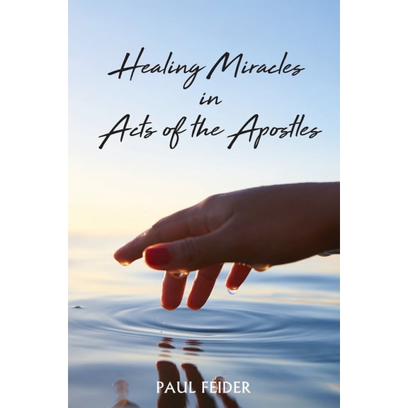 Healing Miracles in Acts of the Apostles (Hardcover)