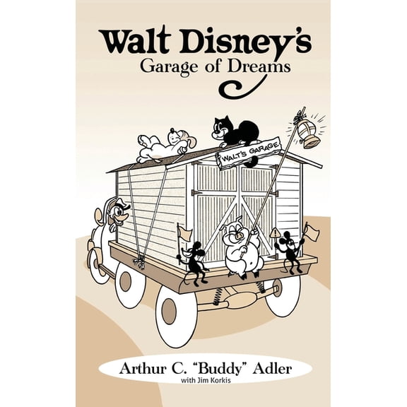 Walt Disney's Garage of Dreams, (Hardcover)