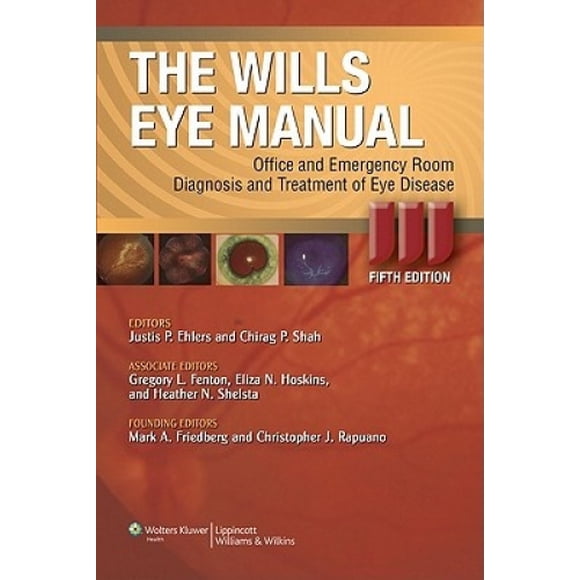 The Wills Eye Manuel : Diagnostic et Traitement des Maladies Oculaires pour Bureau et Salle d'Urgence
