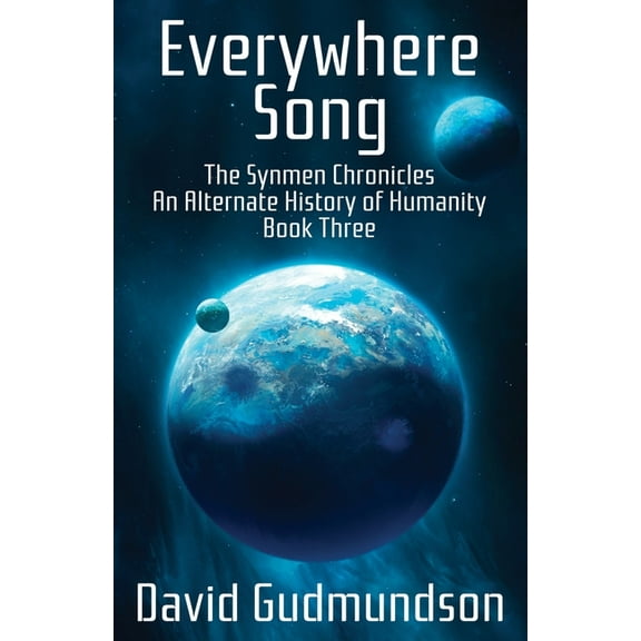 The Synmen Chronicles Everywhere Song, Book 3, (Paperback)