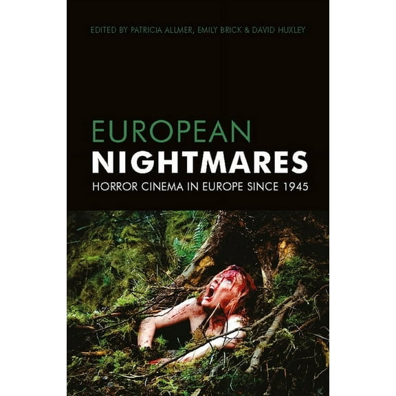 European Nightmares: Horror Cinema in Europe Since 1945, (Paperback)
