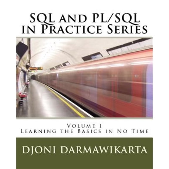 Pre-Owned SQL and Pl/SQL in Practice: Learning the Basics in No Time (Series #1) (Paperback)