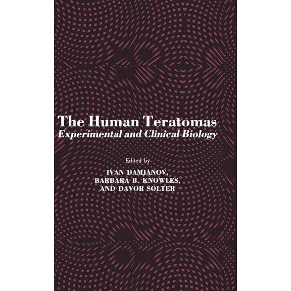 Contemporary Biomedicine The Human Teratomas: Experimental and Clinical Biology, Book 3, (Hardcover)