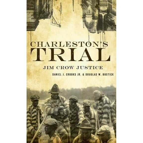 Charleston's Trial: Jim Crow Justice (Hardcover)
