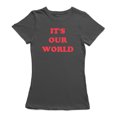thumbnail image 1 of It's Our World Graphic Quote Women's T-shirt, 1 of 1