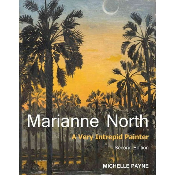 Marianne North : A Very Intrepid Painter