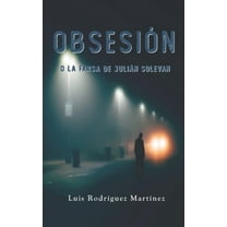 Obsesión o la farsa de Julián Solevan (Paperback)