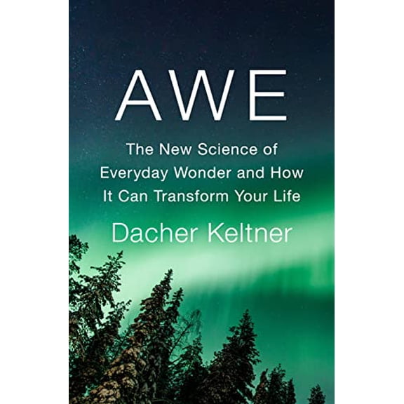 Pre-Owned Awe: The New Science of Everyday Wonder and How It Can Transform Your Life Paperback