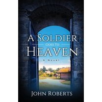 A Soldier Goes To Heaven, (Paperback)