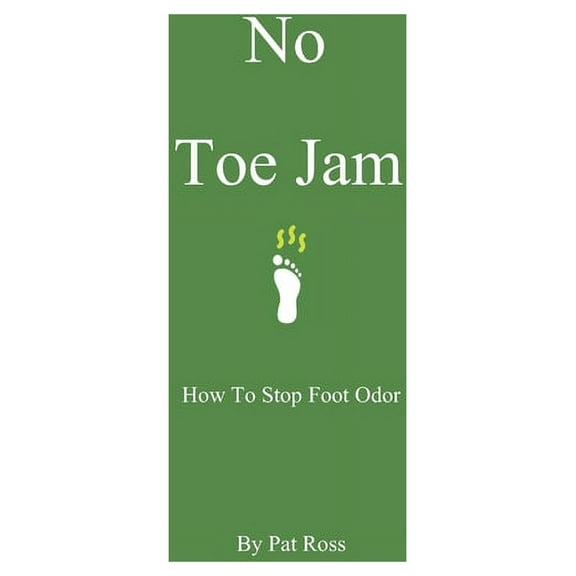 No toe Jam: How to Stop Foot Odor (Paperback)
