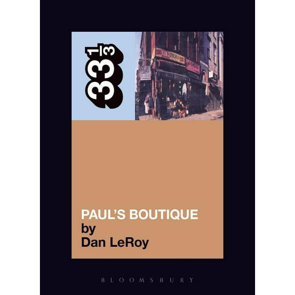 33 1/3 The Beastie Boys' Paul's Boutique, Book 30, (Paperback)