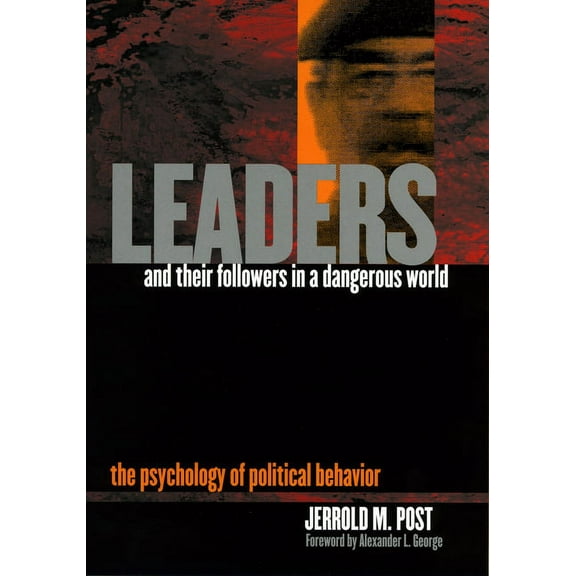 Psychoanalysis and Social Theory Leaders and Their Followers in a Dangerous World: The Psychology of Political Behavior, (Hardcover)