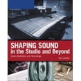 thumbnail image 1 of Shaping Sound in the Studio and Beyond: Audio Aesthetics and Technology, 1 of 3