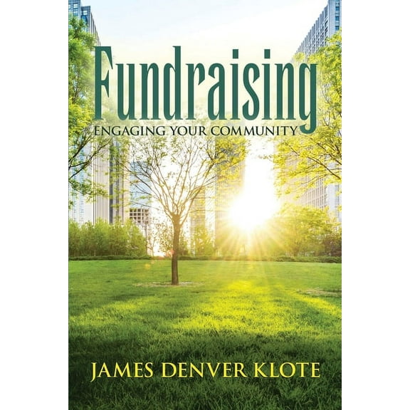 Fundraising: Engaging Your Community: Engaging Your Commity, (Paperback)