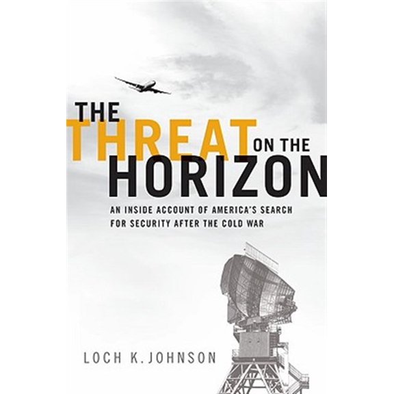 Pre-Owned Threat on the Horizon: An Inside Account of America's Search for Security After the Cold War, (Hardcover)