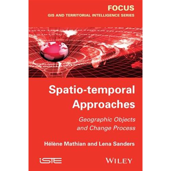 Pre-Owned Spatio-Temporal Approaches: Geographic Objects and Change Process (Hardcover)