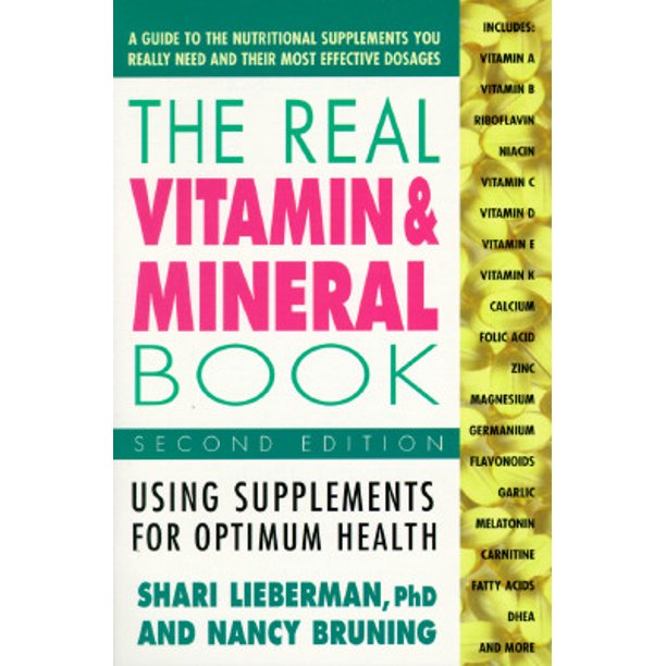 The Real Vitamin and Mineral Book Using Supplements for Optimum