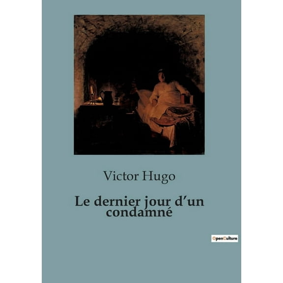 Le dernier jour d'un condamné, (Paperback)