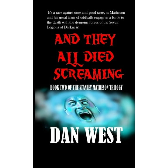And They All Died Screaming: Book Two of the Stanley Matheson trilogy, (Paperback)