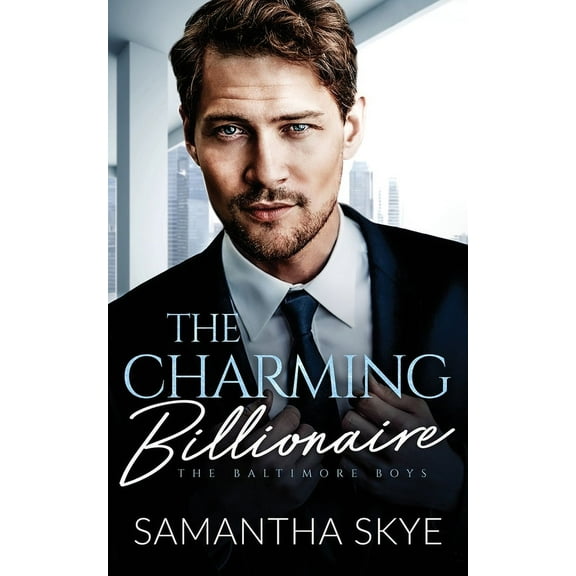 The Baltimore Boys The Charming Billionaire: An opposites attract billionaire romance, Book 1, (Paperback)