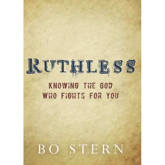 Ruthless : Knowing the God Who Fights for You (Paperback)