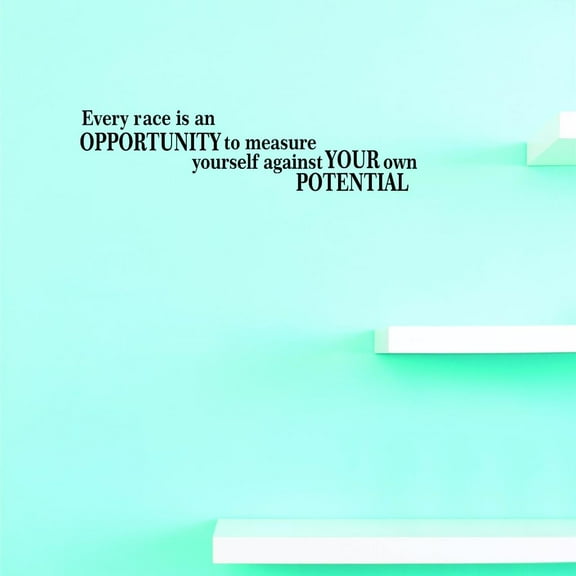 Custom Decals Every Race Is An Opportunity To Measure Yourself Against Your Own Potential Wall Art Size: 16 X 40 Inches Color: Black