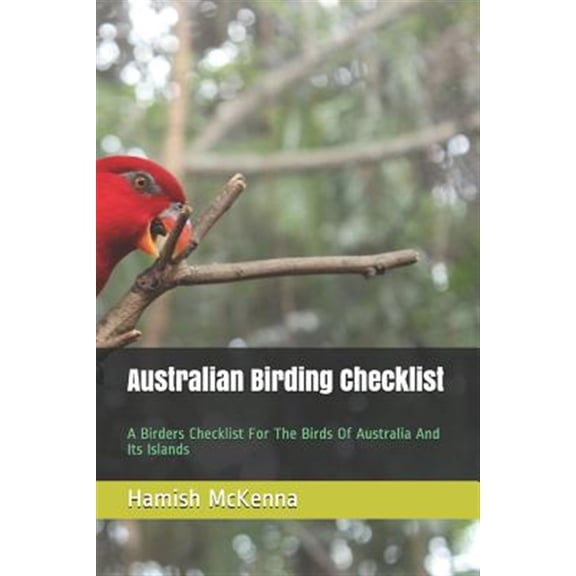 Pre-Owned Australian Birding Checklist: A Birders Guide to the Birds of Australia and Its Islands
