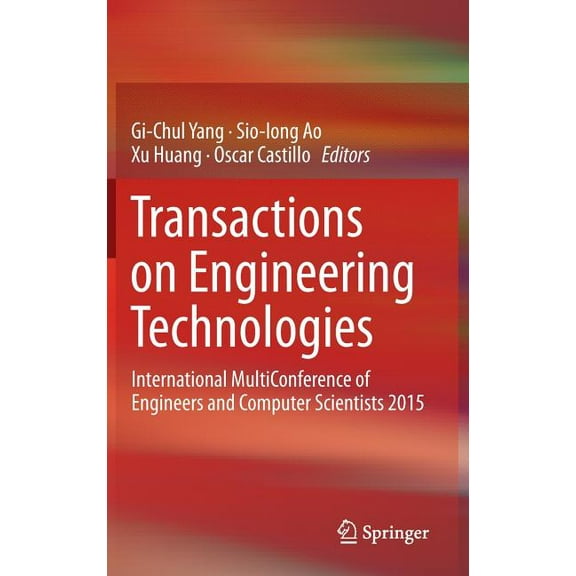 Transactions on Engineering Technologies: International Multiconference of Engineers and Computer Scientists 2015, (Hardcover)