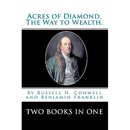 Acres of Diamond. : The Way to Wealth. Two Books in (Best Way To Accumulate Wealth)