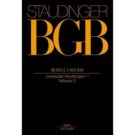 §§ 823 E-I 824 825: (Unerlaubte Handlungen 1/Tlbd 2) (Hardcover)