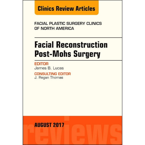 Facial Reconstruction Post-Mohs Surgery, An Issue of Facial Plastic Surgery