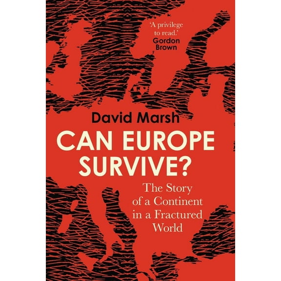 Can Europe Survive?: The Story of a Continent in a Fractured World, (Hardcover)