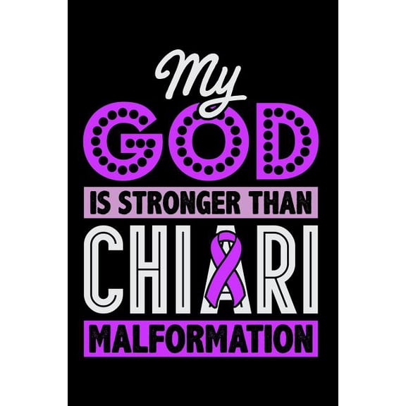 My God Is Stronger Than Chiari Malformation: Lined Journal Notebook for Chiari Malformation Awareness (Paperback)