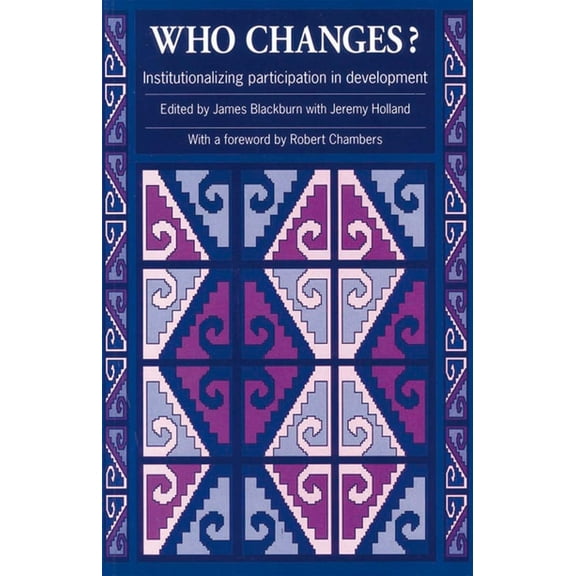 Who Changes?: Institutionalizing Participation in Development (Paperback)